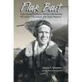 Flak Bait: Eight Decades Dodging Flak as a Bombardier, FBI Agent, Trial Lawyer, and Texas Maverick