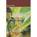 Basics of successful agriculture in the tropics: Basic guideline for ecologic organic gardening in tropical and subtropical climate
