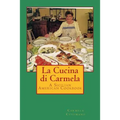 La Cucina di Carmela: A Sicilian American Cookbook