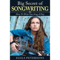Big Secret of Songwriting: How To Write One Song a Day