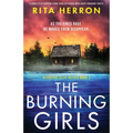 The Burning Girls: A completely gripping crime thriller packed with heart-pounding twists