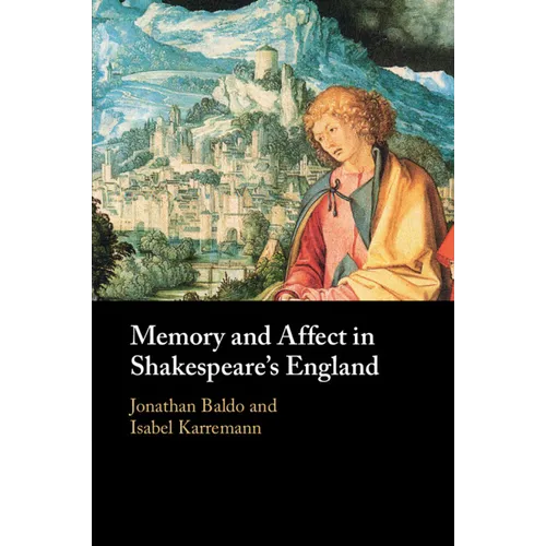 Memory and Affect in Shakespeare's England