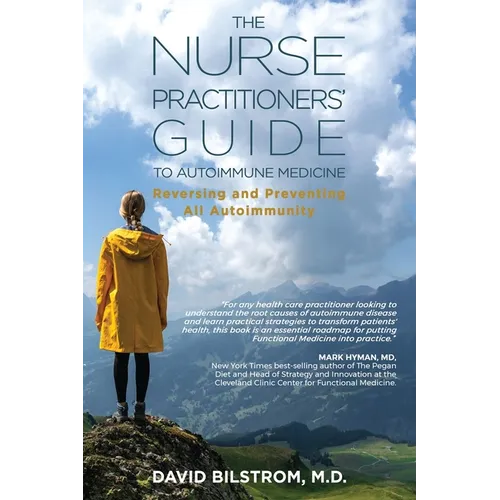 The Nurse Practitioners' Guide to Autoimmune Medicine: Reversing and Preventing All Autoimmunity