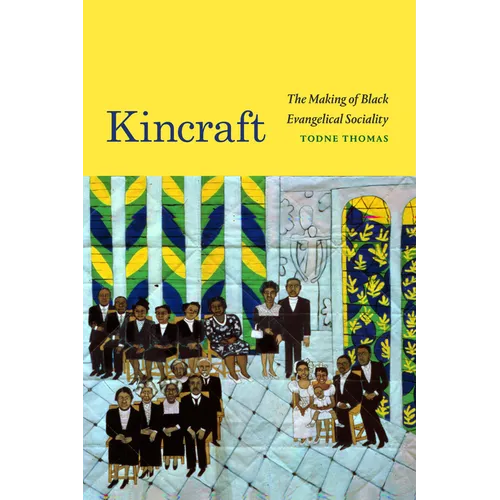 Kincraft: The Making of Black Evangelical Sociality