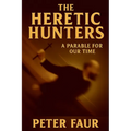 The Heretic Hunters: A Parable for Our Time