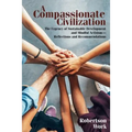 A Compassionate Civilization: The Urgency of Sustainable Development and Mindful Activism - Reflections and Recommendations