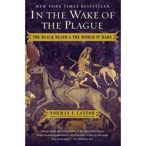 In the Wake of the Plague: The Black Death and the World It Made