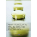 Aspectos prácticos para el manejo de psicofármacos
