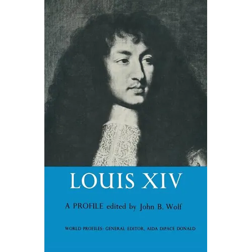 Louis XIV: A Profile
