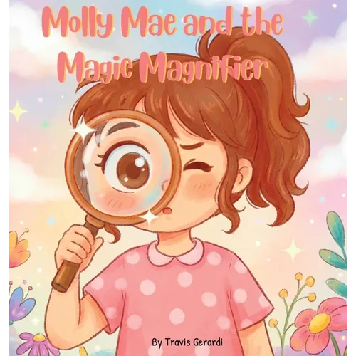 Molly Mae and the Magic Magnifier