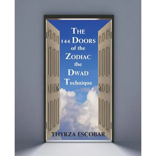The 144 Doors of the Zodiac: The Dwad Technique