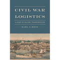 Civil War Logistics: A Study of Military Transportation