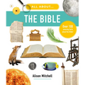 All about the Bible: Over 100 Amazing Facts about the Bible