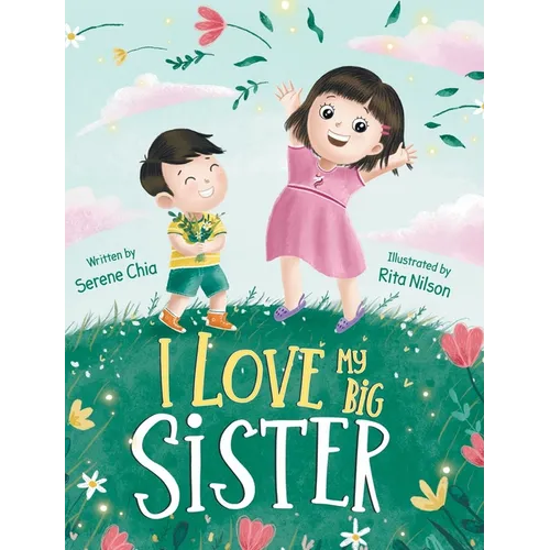 I Love My Big Sister: As Told by a Little Brother