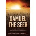 Samuel the Seer: The Last of the Judges, and the First of the Prophets