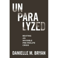 Unparalyzed: Beating an Invisible Pre-Midlife Crisis