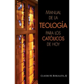 Manual de la Teologia Para Los Catolicos de Hoy