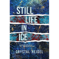 Still Life in Ice: A Delaware State Police Homicide Unit Mystery