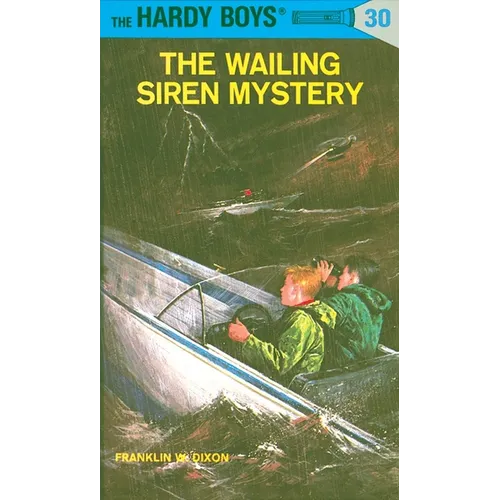 Hardy Boys 30: The Wailing Siren Mystery