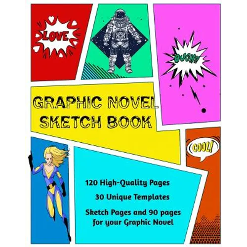 Graphic Novel Sketch Book: Create Your Own Phenomenal Graphic Novels
