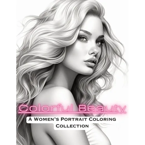 Colorful Beauty: A Women's Portrait Coloring Book