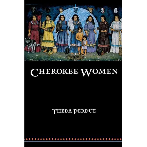 Cherokee Women: Gender and Culture Change, 1700-1835