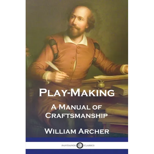 Play-Making: A Manual of Craftsmanship