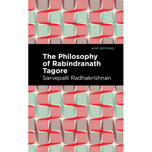 The Philosophy of Rabindranath Tagore