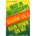 Mad in Mississippi and Rain Down on Me