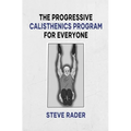 The Progressive Calisthenics Program for Everyone