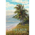 Close Calls In Paradise