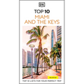 DK Top 10 Miami and the Keys: Top 10 Lists for Your Perfect Trip, Plus an All-Weather Folded Map