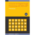 A Course on Digital Image Processing with MATLAB(R) (Second Edition)
