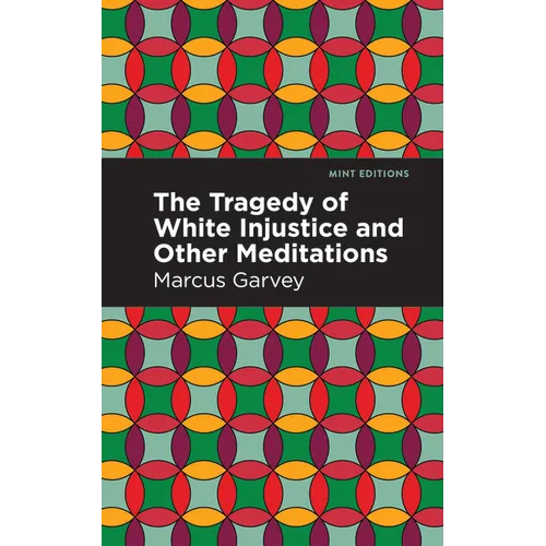 The Tragedy of White Injustice and Other Meditations