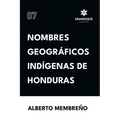 Nombres Geográficos Indígenas de Honduras
