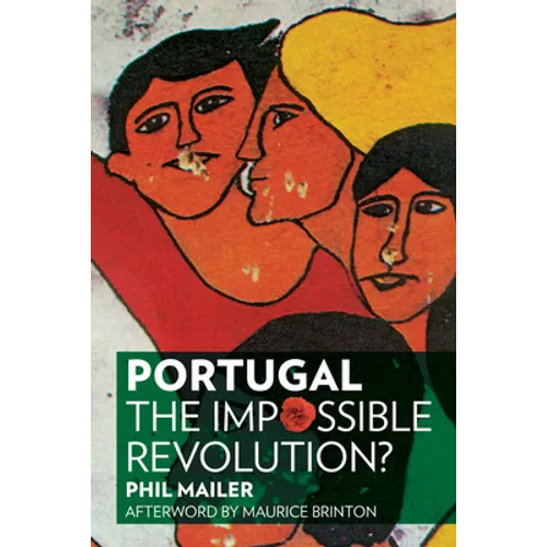 Portugal: The Impossible Revolution?