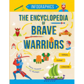 The Encyclopedia of Brave Warriors: Warriors & Weapons in Facts & Figures