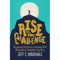 Rise to the Challenge: Designing Rigorous Learning That Maximizes Student Success