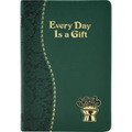 Every Day Is a Gift: Minute Meditations for Every Day Taken from the Holy Bible and the Writings of the Saints
