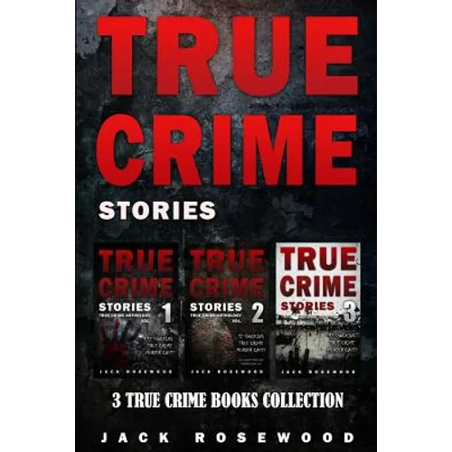 True Crime Stories: 3 True Crime Books Collection