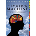 The Emotion Machine: Commonsense Thinking, Artificial Intelligence, and the Future of the Human Mind