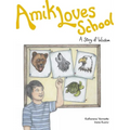 Amik Loves School: A Story of Wisdom