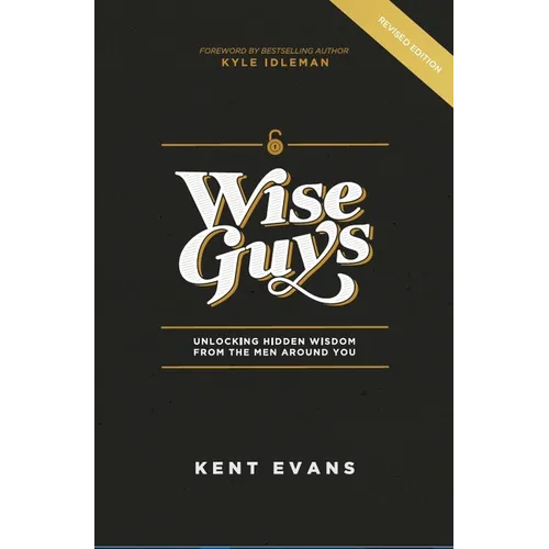 Wise Guys: Unlocking Hidden Wisdom From the Men Around You
