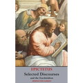 Selected Discourses of Epictetus, and the Enchiridion