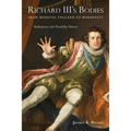 Richard III's Bodies from Medieval England to Modernity: Shakespeare and Disability History