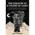 The Shadow of a Figure of Light: The Archetype of the Alcoholic and the Journey to Enlightenment