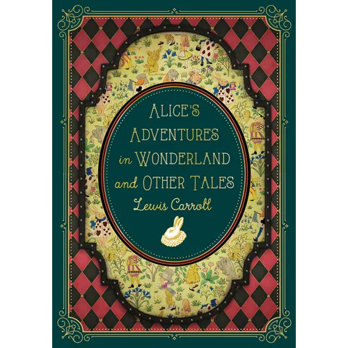 Alice's Adventures in Wonderland and Other Tales