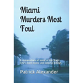 Miami Murders Most Foul