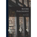 Before Philosophy