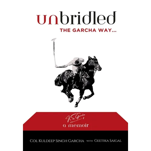 Unbridled The Garcha Way